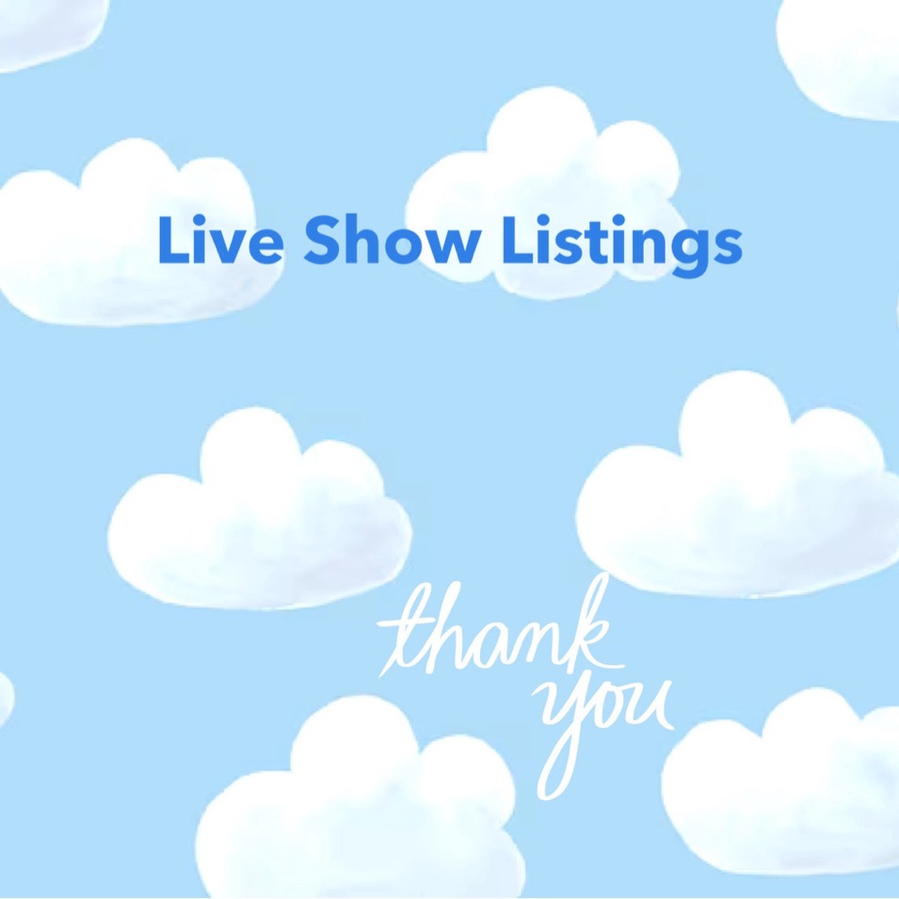 😊Live Show Listings😊
